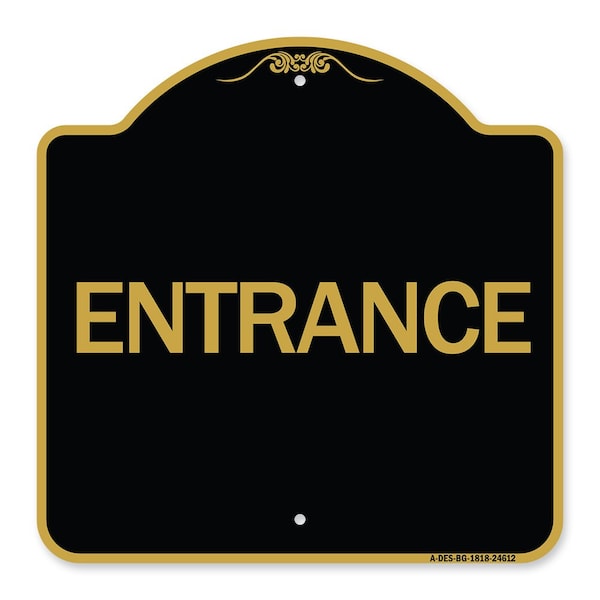 Designer Series Traffic Entrance Entrance, Black & Gold Aluminum Sign, 18" x 18", BG-1818-24612